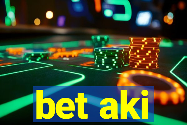 bet aki